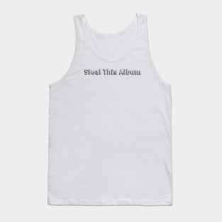 Steal This Album / / Typography Design Tank Top